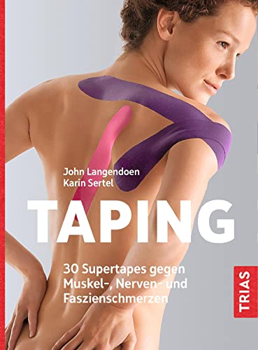 Taping: 30 Supertapes gegen Muskel-, Nerven- und Faszienschmerzen von Trias